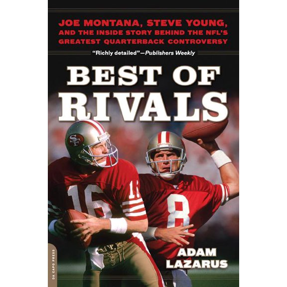 Best of Rivals: Joe Montana, Steve Young, and the Inside Story Behind the Nfl's Greatest Quarterback Controversy, (Paperback)