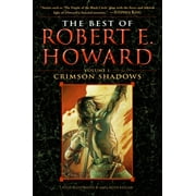 Best of Robert E. Howard The Best of Robert E. Howard Volume 1 Volume 1 Crimson Shadows, Book 1, Paperback