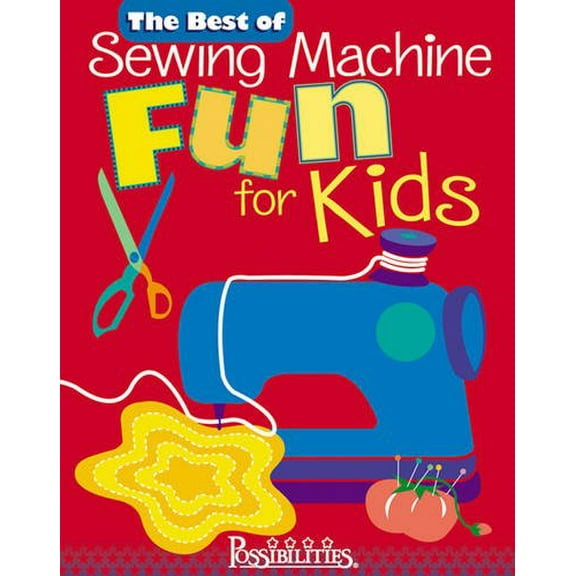 Pre-Owned Best of Sewing Machine Fun for Kids -The (Spiral-bound) 1571202544 9781571202543