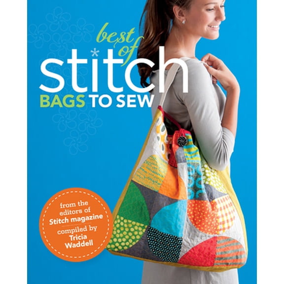 Pre-Owned Best of Stitch: Bags to Sew (Paperback) 1596686022 9781596686021