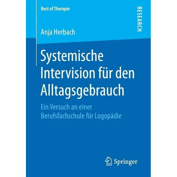 Best of Therapie Systemische Intervision Für Den Alltagsgebrauch: Ein Versuch an Einer Berufsfachschule Für Logopädie, (Paperback)