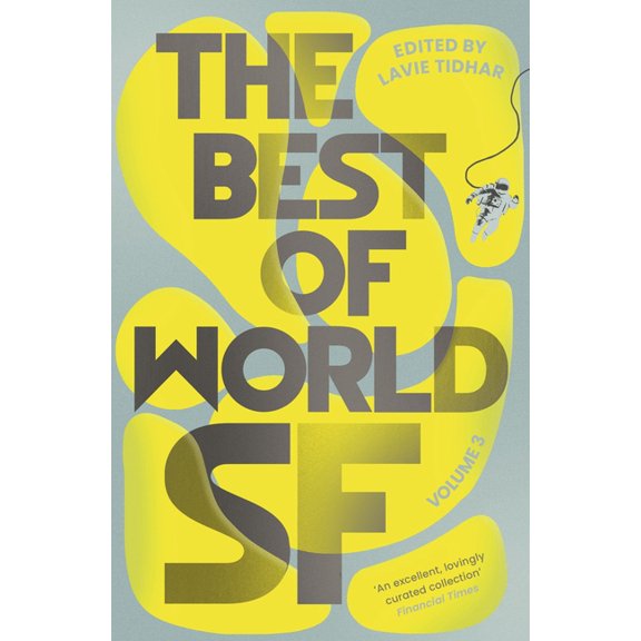 Best of World SF The Best of World SF: Volume 3, (Hardcover)