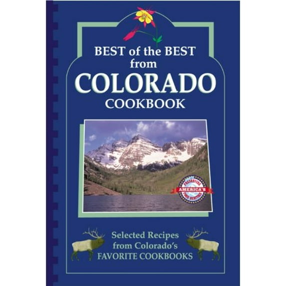 Pre-Owned Best of the Best from Colorado Cookbook: Selected Recipes from Colorado's Favorite Cookbooks (Paperback) 0937552844 9780937552841
