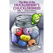 Best of the Huckleberry's Chuckleberries Best of the Huckleberry's Chuckleberries Vol. 1 Bonus 2nd Edition A Compilation of Funnies from The Huckleberry Press, Book 1, Paperback