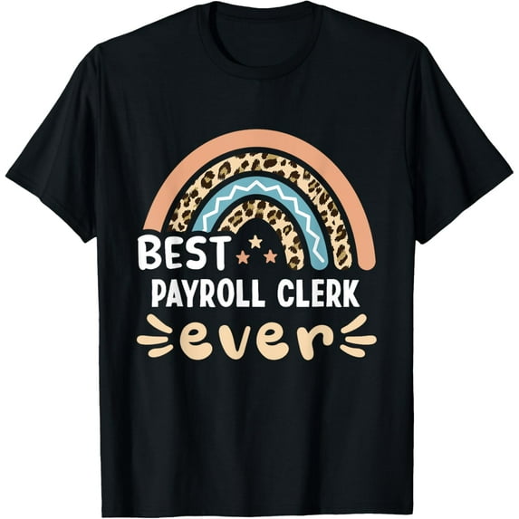 Best payroll clerk ever Leopard Rainbow Mom T-Shirt
