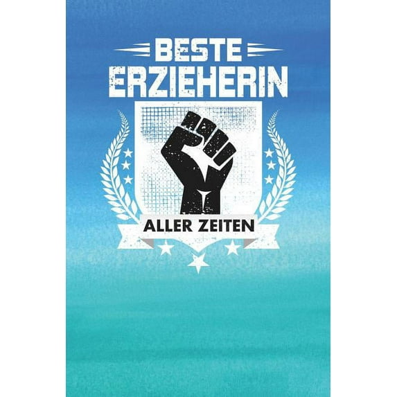 Beste Erzieherin Aller Zeiten : Praktischer Wochenplaner für ein ganzes Jahr - 15x23cm ca. DIN A5 (Paperback)