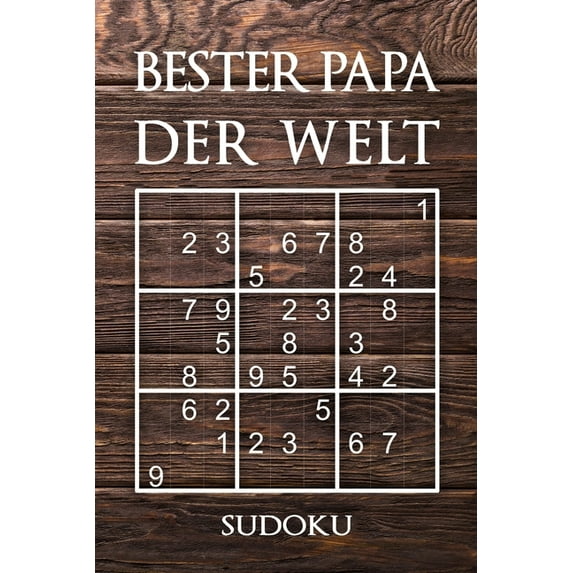 Bester Papa Der Welt - Sudoku: 330 knifflige Rätsel mittel - schwer - experte Mit Lösungen und Anleitung ReisegröÃe ca. , (Paperback)