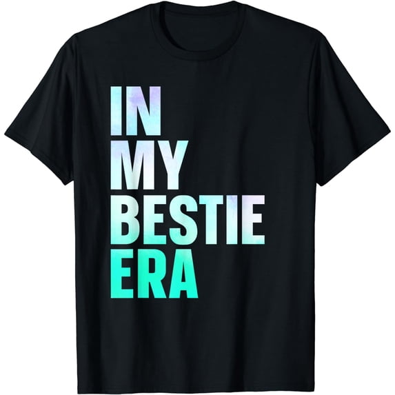 Bestfriend BFF Bestie Best Friend In My Bestie Era T-Shirt