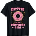 thumbnail image 1 of Bestie Of The Birthday Girl Donut Bday Party Bestfriend BFF T-Shirt, 1 of 4