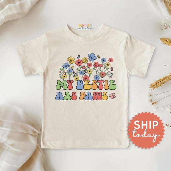 My Bestie Has Paws Toddler T-Shirt, Cute Toddler Shirt, Fun Flower Print Baby Shirt, Adorable Toddler Top, Colorful Kids Tee, (Bc-Fam5), New Born, Baby Shower Gift, New Parents Gift
