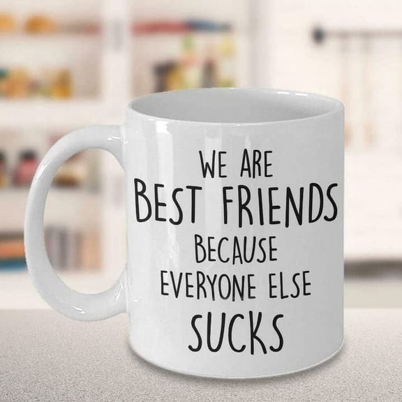 To My Besties Coffee Mug From Friendship We Are Best Friends Because Everyone Else Ucks Funny Quotes Gifts Ideas For Bff Ceramic 11 15oz White Tea Cup Gifts For Women On Birthday Christmas