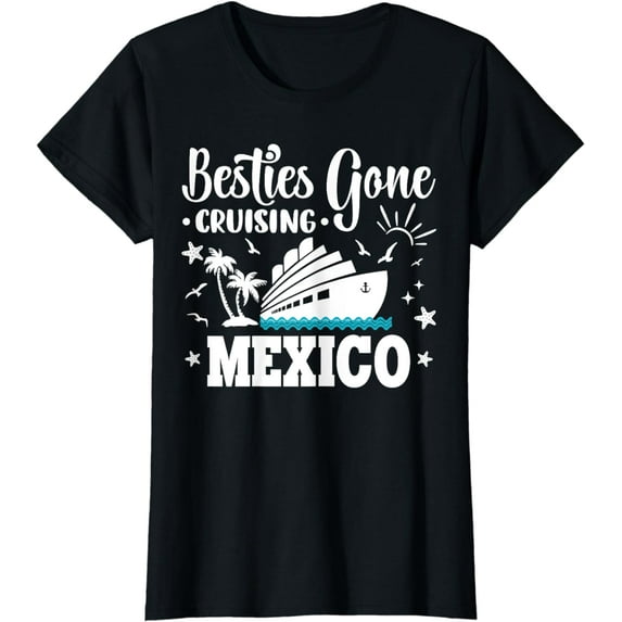 Besties Gone Cruising Mexico Girls Cruise Summer Vacation T-Shirt
