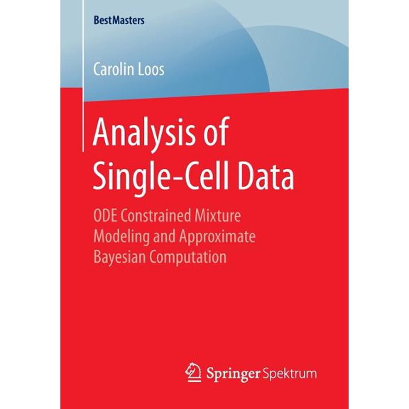 Bestmasters Analysis of Single-Cell Data: Ode Constrained Mixture Modeling and Approximate Bayesian Computation, (Paperback)