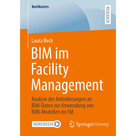 Bestmasters Bim Im Facility Management: Analyse Der Anforderungen an Bim-Daten Zur Anwendung Von Bim-Modellen Im FM, (Paperback)