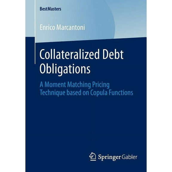 Bestmasters Collateralized Debt Obligations: A Moment Matching Pricing Technique Based on Copula Functions, (Paperback)