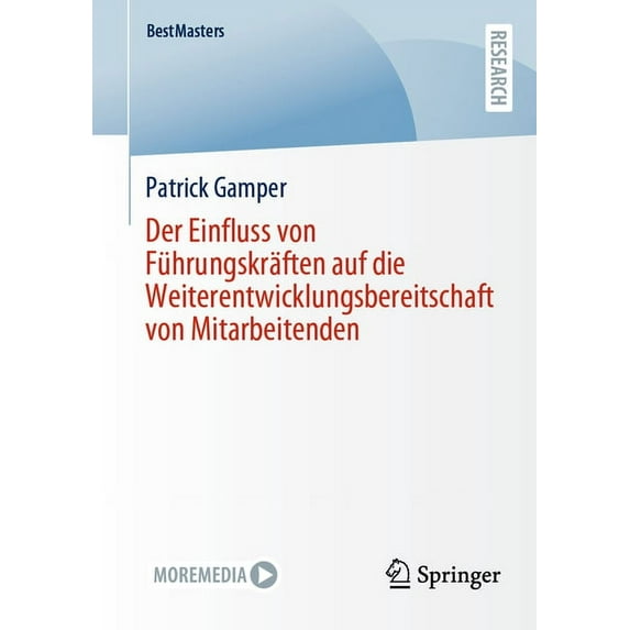 Bestmasters Der Einfluss Von Führungskräften Auf Die Weiterentwicklungsbereitschaft Von Mitarbeitenden, (Paperback)