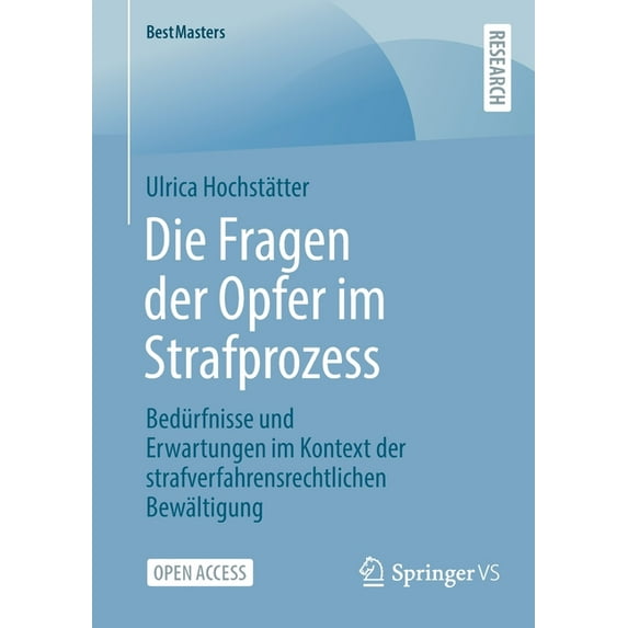 Bestmasters Die Fragen Der Opfer Im Strafprozess: Bedürfnisse Und Erwartungen Im Kontext Der Strafverfahrensrechtlichen Bewältigung, (Paperback)