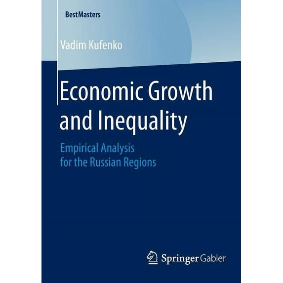 Bestmasters Economic Growth and Inequality: Empirical Analysis for the Russian Regions, (Paperback)