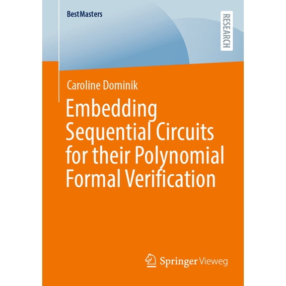 Bestmasters Embedding Sequential Circuits for Their Polynomial Formal Verification, (Paperback)