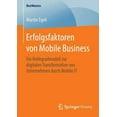 thumbnail image 1 of Bestmasters Erfolgsfaktoren Von Mobile Business: Ein Reifegradmodell Zur Digitalen Transformation Von Unternehmen Durch Mobile It, (Paperback), 1 of 1