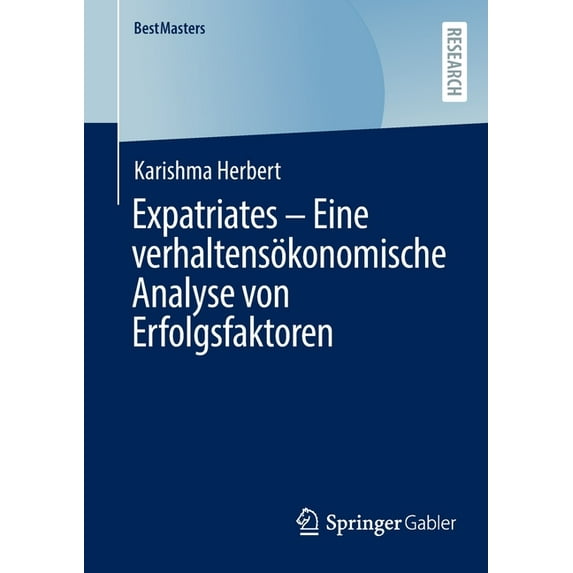 Bestmasters Expatriates - Eine Verhaltensökonomische Analyse Von Erfolgsfaktoren, (Paperback)
