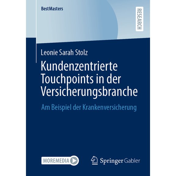 Bestmasters Kundenzentrierte Touchpoints in Der Versicherungsbranche: Am Beispiel Der Krankenversicherung, (Paperback)