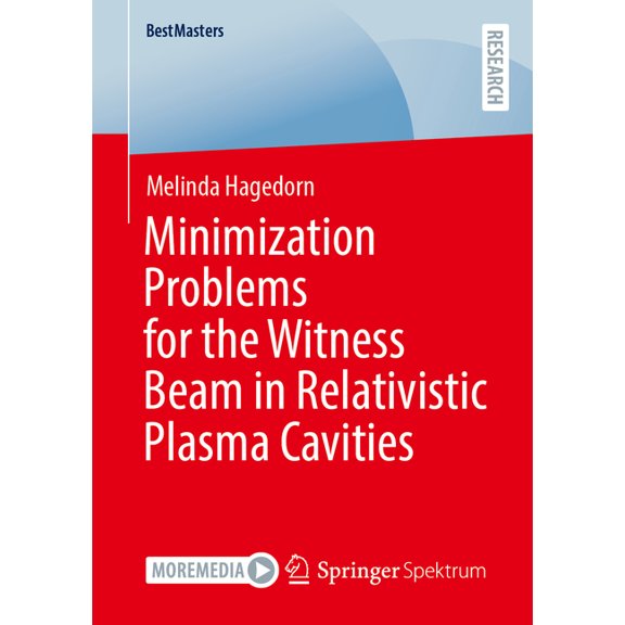 Bestmasters Minimization Problems for the Witness Beam in Relativistic Plasma Cavities, (Paperback)