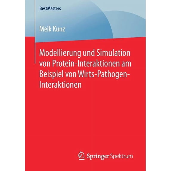 Bestmasters Modellierung Und Simulation Von Protein-Interaktionen Am Beispiel Von Wirts-Pathogen-Interaktionen, (Paperback)
