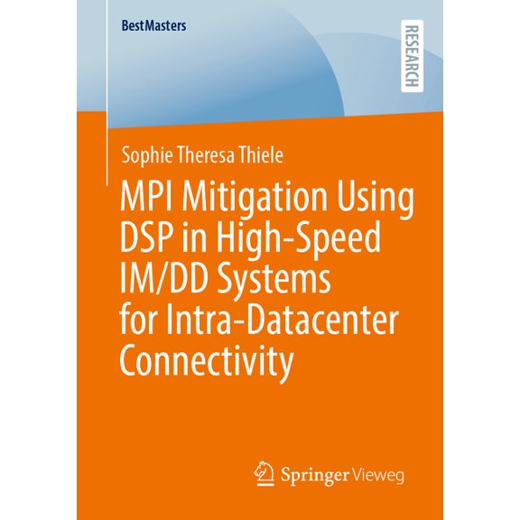Bestmasters Mpi Mitigation Using DSP in High-Speed Im/DD Systems for Intra-Datacenter Connectivity, (Paperback)