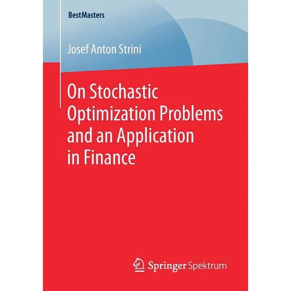 Bestmasters On Stochastic Optimization Problems and an Application in Finance, (Paperback)
