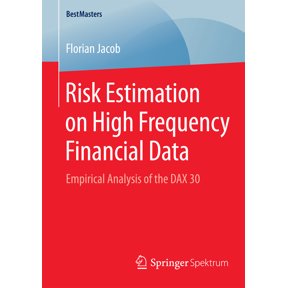 Bestmasters Risk Estimation on High Frequency Financial Data: Empirical Analysis of the Dax 30, (Paperback)
