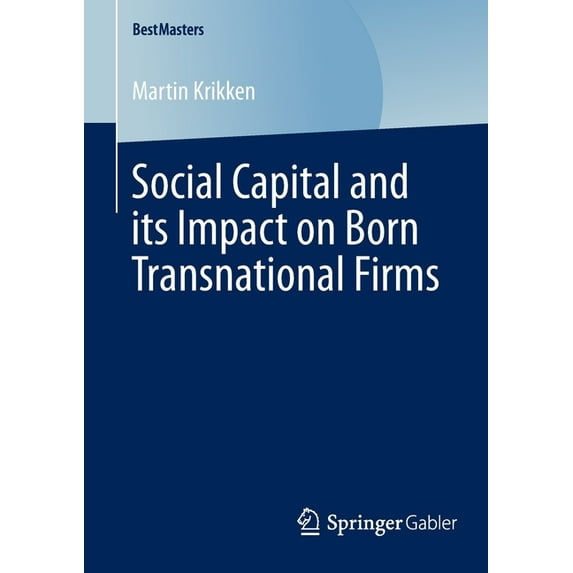 Bestmasters Social Capital and Its Impact on Born Transnational Firms, (Paperback)