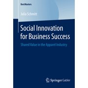 Bestmasters Social Innovation for Business Success Shared Value in the Apparel Industry, Paperback