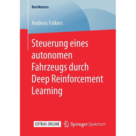 Bestmasters Steuerung Eines Autonomen Fahrzeugs Durch Deep Reinforcement Learning, (Paperback)