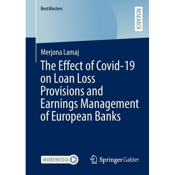Bestmasters The Effect of Covid-19 on Loan Loss Provisions and Earnings Management of European Banks, (Paperback)