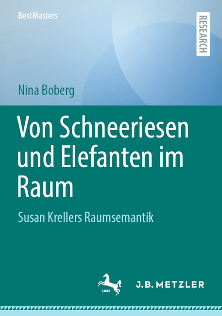 Bestmasters Von Schneeriesen Und Elefanten Im Raum: Susan Krellers Raumsemantik, (Paperback)