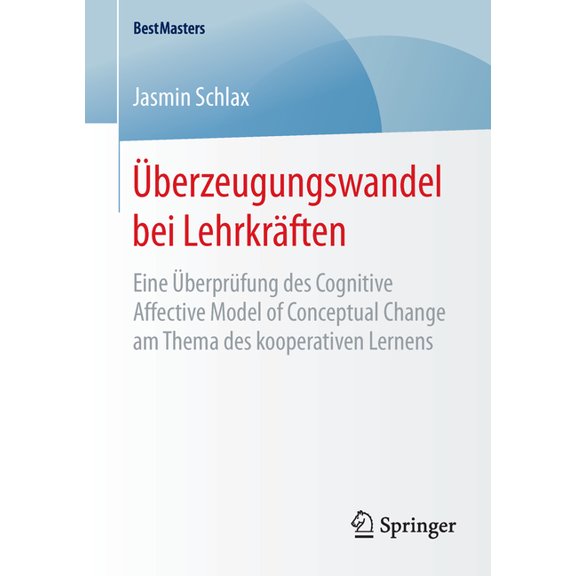 Bestmasters berzeugungswandel Bei Lehrkrften: Eine berprfung Des Cognitive Affective Model of Conceptual Change Am Thema Des Koo, (Paperback)