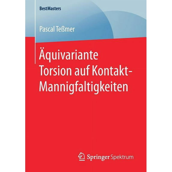 Bestmasters Ãquivariante Torsion Auf Kontakt-Mannigfaltigkeiten, (Paperback)