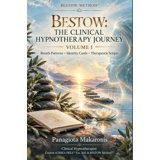 The Bestow Method(tm) Bestow: The Clinical Hypnotherapy Journey ...