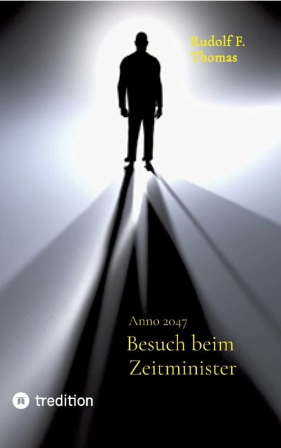 Besuch beim Zeitminister: Anno 2047, (Hardcover)
