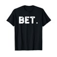 Bet. Distressed Popular Urban Slang funny Sayings TShirt3XL