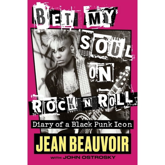 Bet My Soul on Rock 'n' Roll : Diary of a Black Punk Icon (Hardcover)