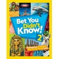 thumbnail image 1 of Bet You Didn't Know: Bet You Didn't Know! 2 : Outrageous, Awesome, Out-of-This-World Facts (Hardcover), 1 of 1
