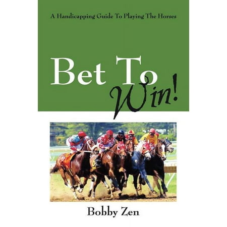 Bet to Win! a Handicapping Guide to Playing the Horses, (Paperback)