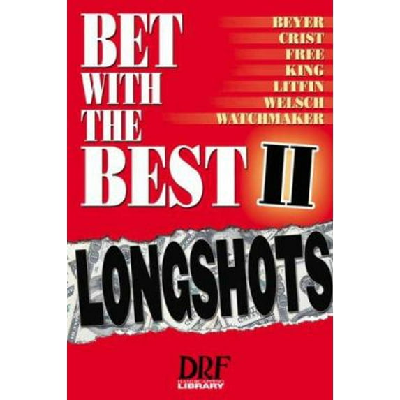 Pre-Owned Bet with the Best 2: Longshots (Hardcover) 1932910816 9781932910810