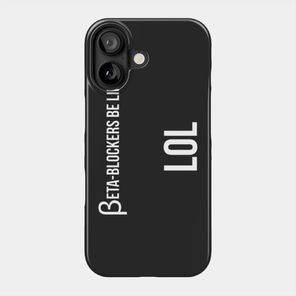 Beta Blockers Be Like LOL Funny Medical Joke Case for Apple iPhone 11 to 17