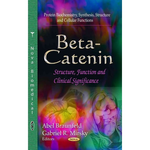 Beta-Catenin : Structure, Function and Clinical Significance