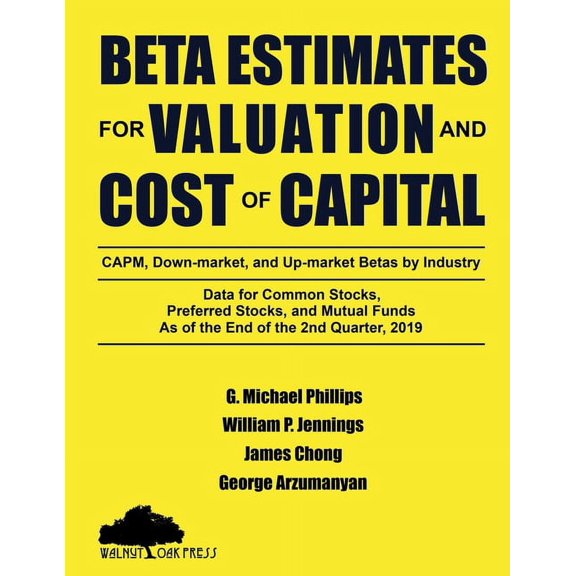 Beta Estimates for Valuation and Cost of Capital: Data for Common Stocks, Preferred Stocks, and Mutual Funds: CAPM, down, (Paperback)