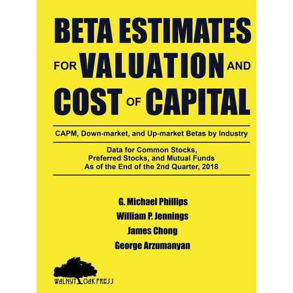 Beta Estimates for Valuation and Cost of Capital, As of the End of 2nd Quarter, 2018 (Paperback)