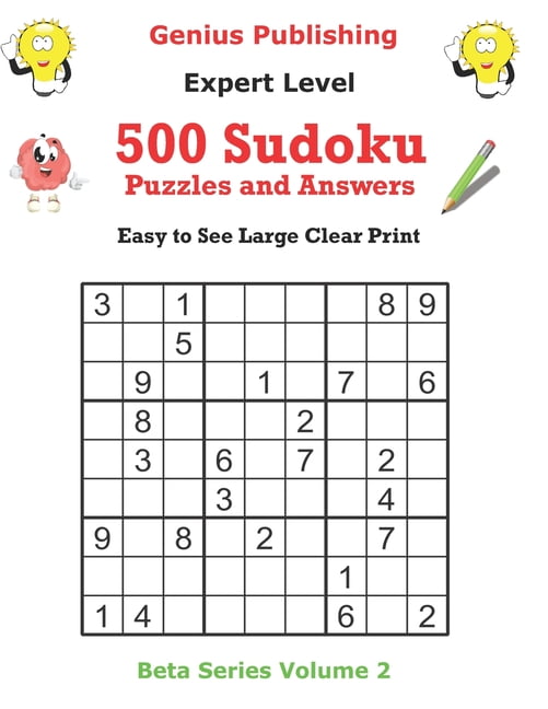 Beta Expert Sudoku Puzzles 500 Expert Sudoku Puzzles and Answers Beta Series Volume 2: Easy to See Large Clear Print, (Paperback)